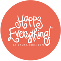 Happy Everything! by Laura Johnson