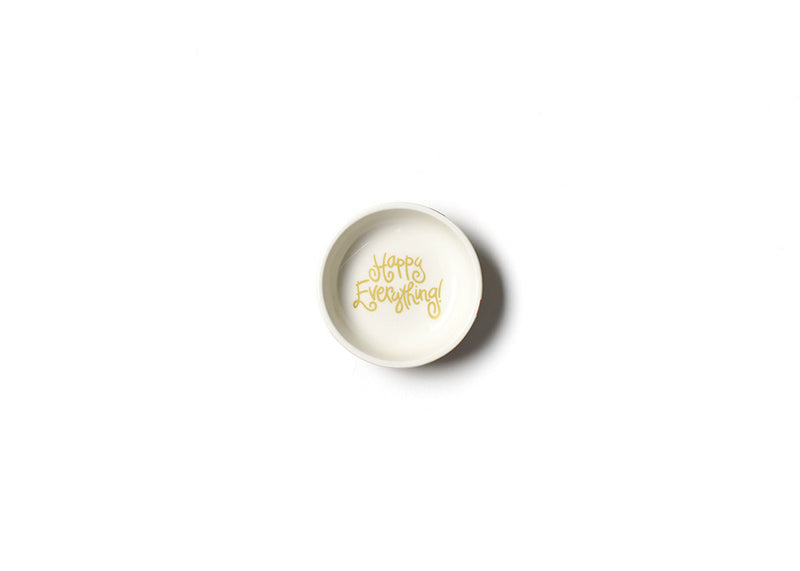 Top View Interior Gold Writing Happy Everything! Happy Dot Dipping Bowl